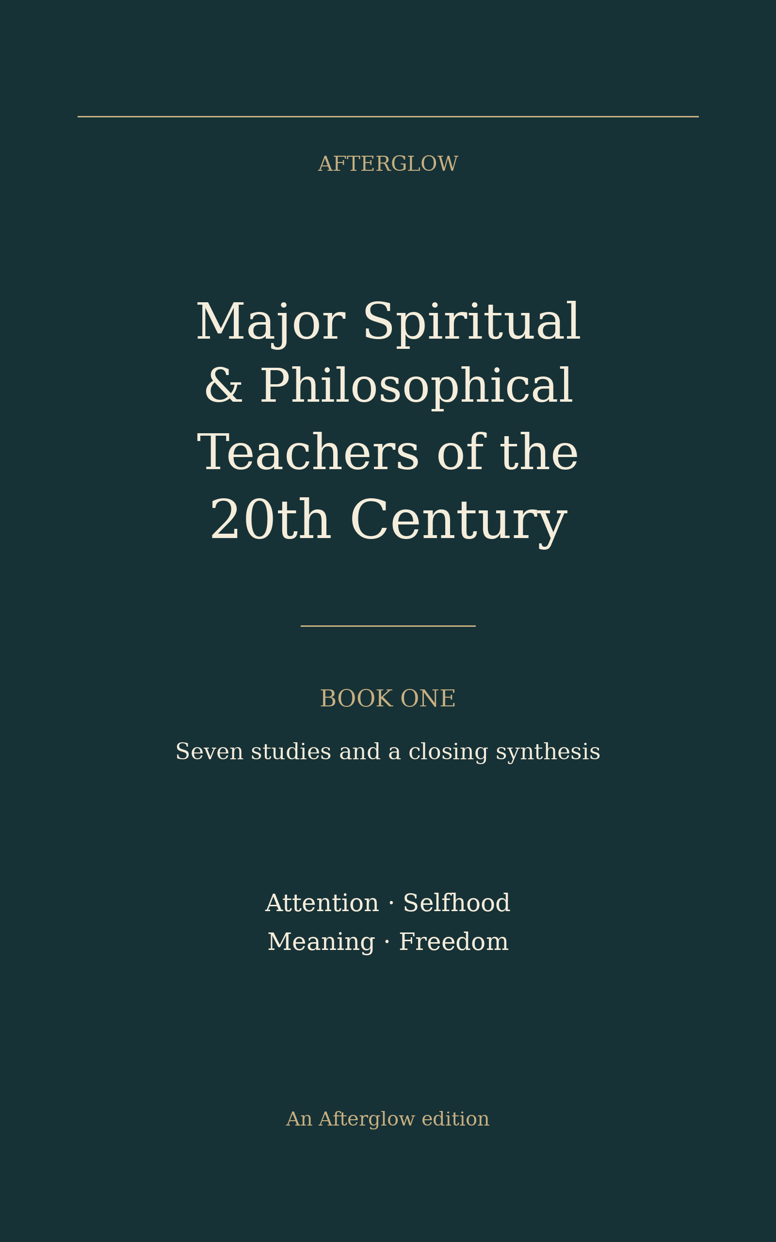 Major Spiritual & Philosophical Teachers of the 20th Century — Book One · Seven studies and a closing synthesis