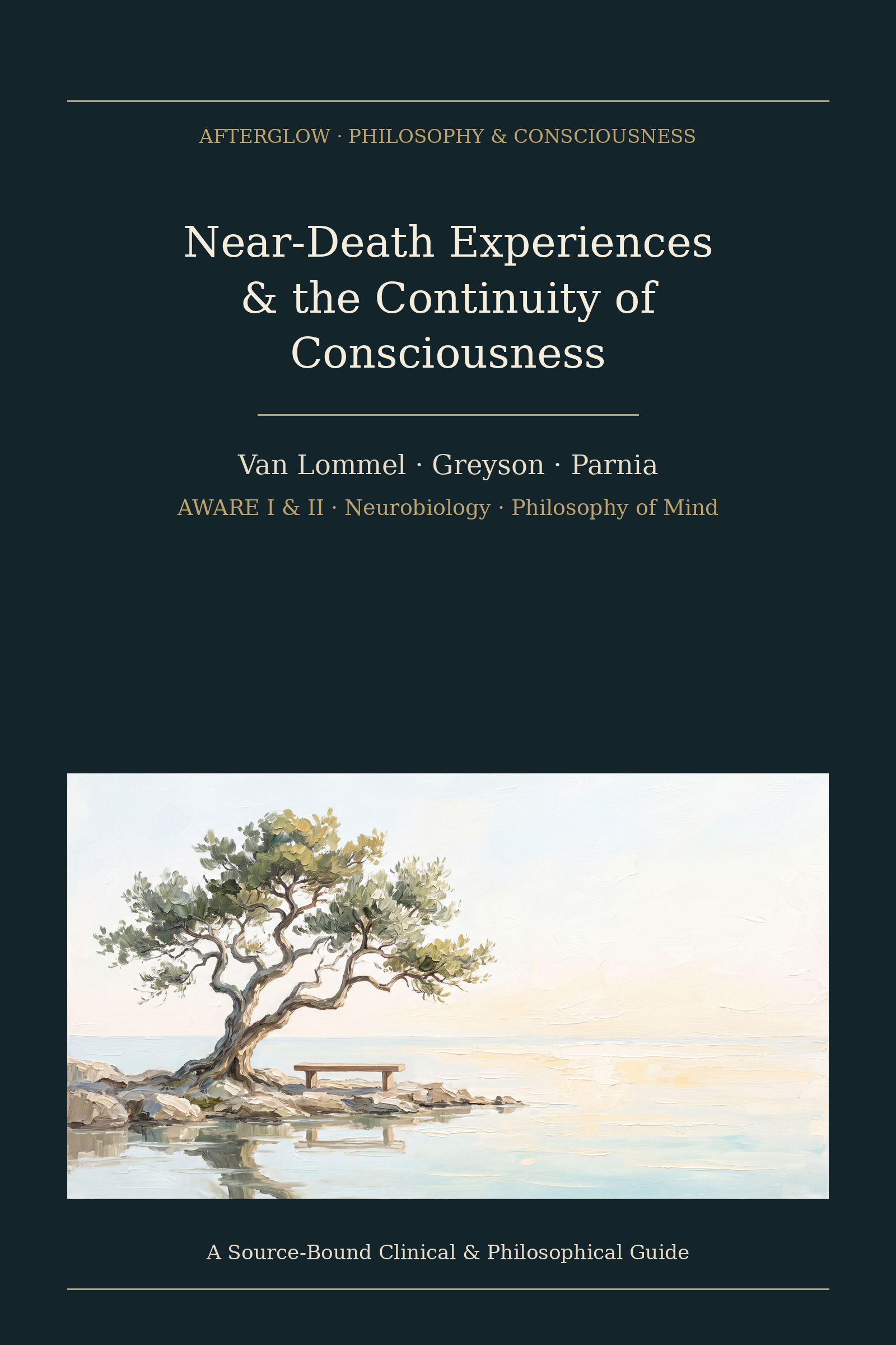 Near-Death Experiences & the Continuity of Consciousness — Van Lommel, Greyson, Parnia & the Clinical Evidence